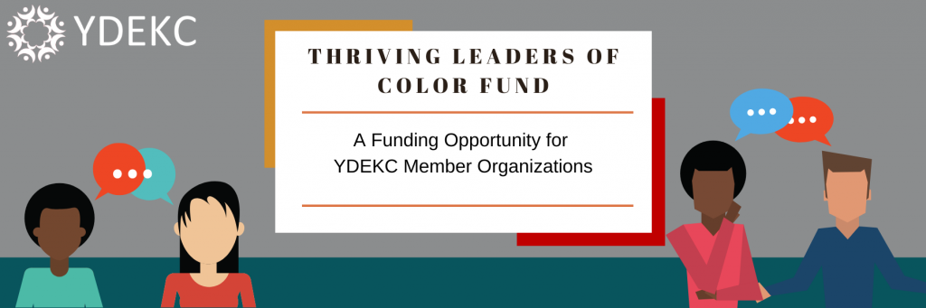 Thriving Leaders of Color Fund - A Funding Opportunity for YDEKC Member Organizations
